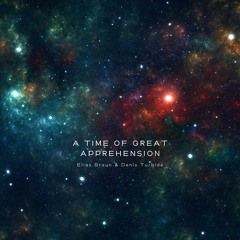 A Time Of Great Apprehension