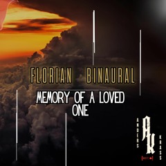 Florian Binaural - Memory Of A Loved One [FREE DL]