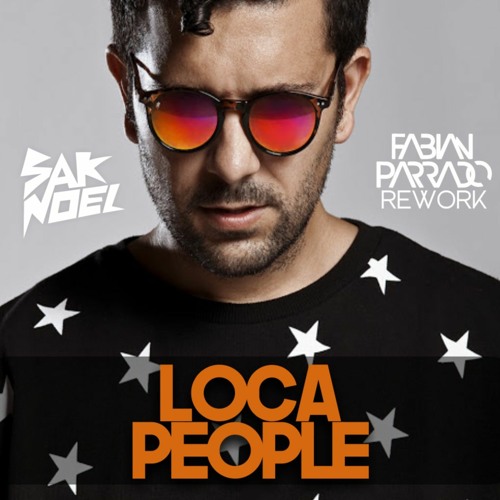 Stream Loca People - Sak Noel - Tribal Mix By Fabian Parrado DJ By ...