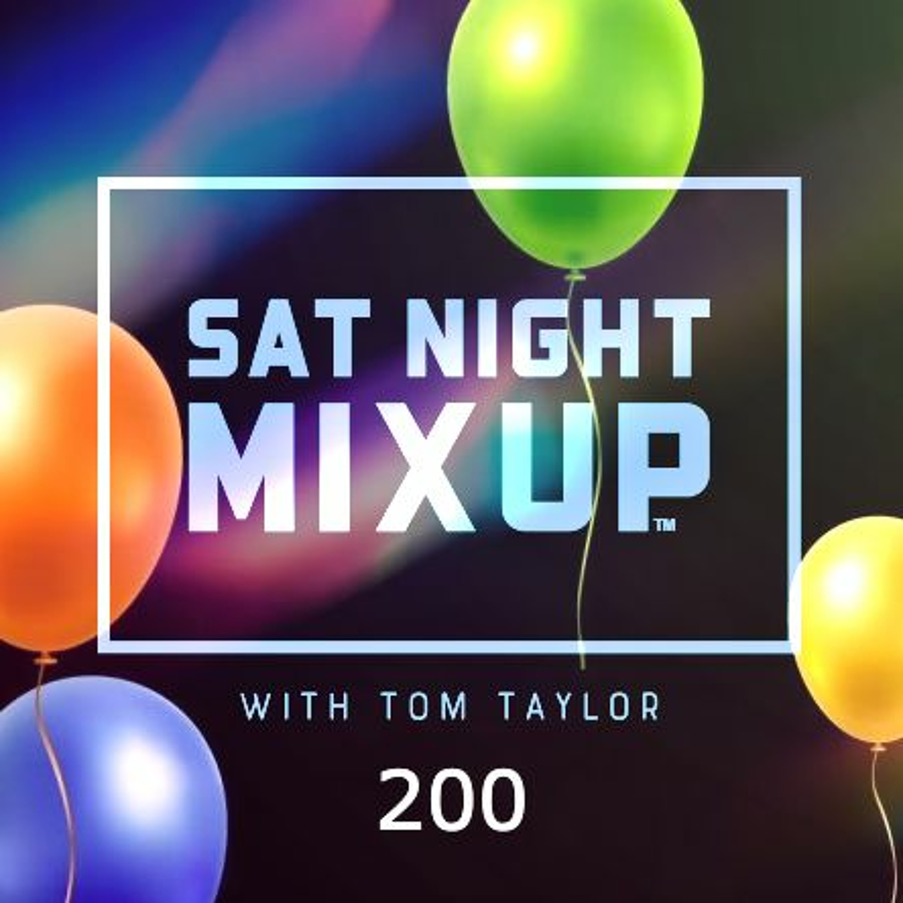 Sat Night MixUp 200 with Tom Taylor - 06-04-2024 episode artwork