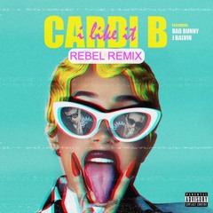 Cardi B, Bad Bunny - I Like It Like That (Rebel Remix)
