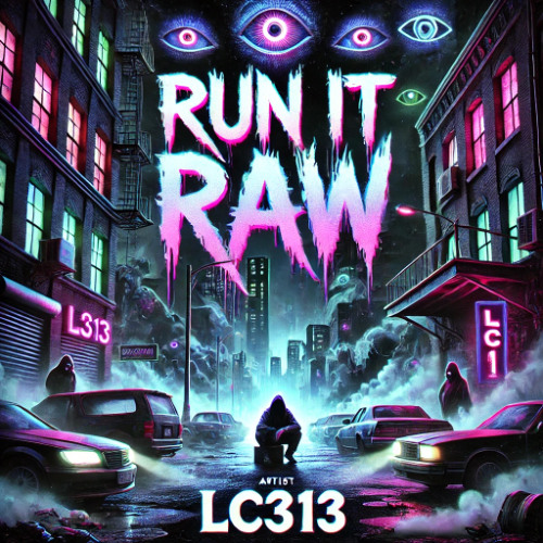 LC313 - Run It Raw