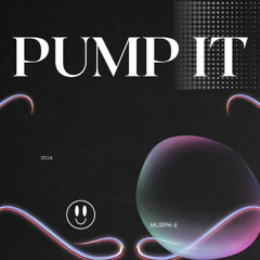 Murph-E - Pump It  [FREE DOWNLOAD]