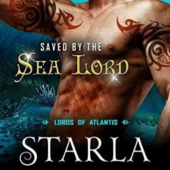 [READ] EBOOK EPUB KINDLE PDF Saved by the Sea Lord: A Merman Shifter Fated Mates Romance Novel (Lord