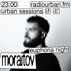 URBAN SESSIONS x EUPHORIA - MORAITOV #52
