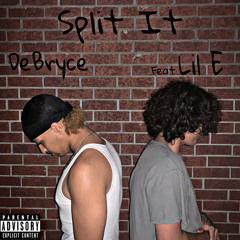 Split it(Ft Lil E)