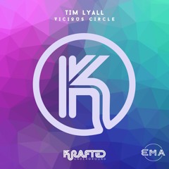 EMA Premiere: Tim Lyall - Vicious Circle (Vocal Mix) [Krafted Underground]