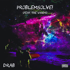 Drab x THE WXXDS - problemsolve! (prod. ig:@prod.seanox) (Official Audio)