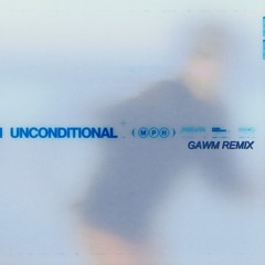 MPH - Unconditional (GAWM Remix)