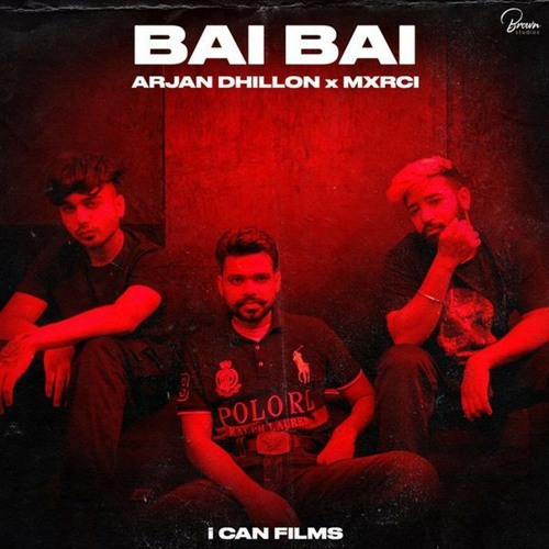 Bai Bai (Full Song) | Arjan Dhillon