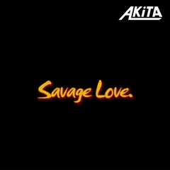 AKiTA - Savage Love (Vietnam Bounce)