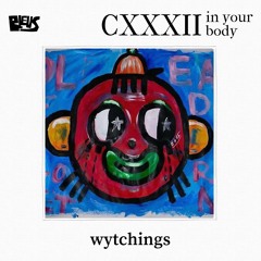 CXXXII - wytchings