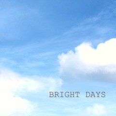 Bright Days