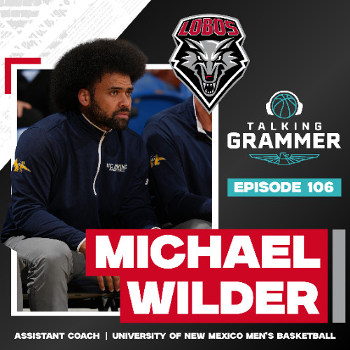 Ep 106: New UNM Lobo assistant Michael Wilder (TG 05.20.25)