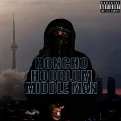 Honcho Hoodlum - Middle Man