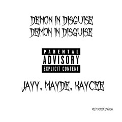Demon In Disguise W/ Jayy and Kaycee