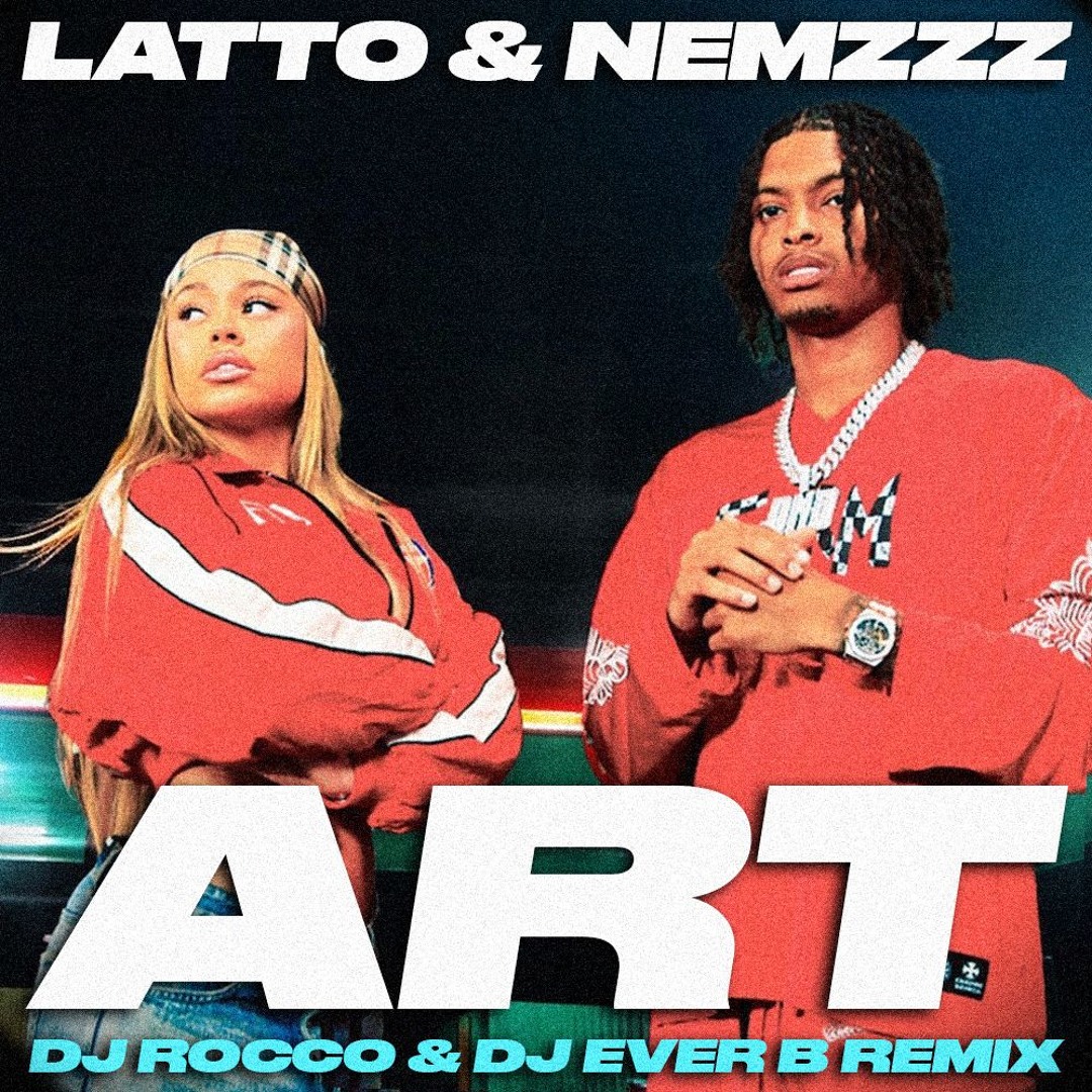 Stream Latto & Nemzzz - ART (DJ ROCCO & DJ EVER B Remix) (FULL