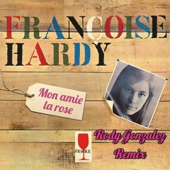 Françoise Hardy - Mon Amie la Rose (Rody Gonzalez Remix) [FILTERED]