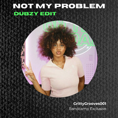 Dubzy - Not My Problem (Laila, Edit), [GG001]