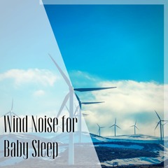 Wind Noise for Baby Sleep #1