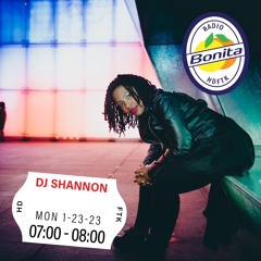 DJ Shannon ~ Radio Bonita ~ 1-23-23