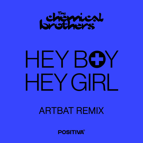 Stream Hey Boy Hey Girl (ARTBAT Remix) by The Chemical Brothers