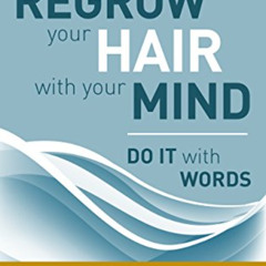 READ PDF 📒 Do It With Words: Regrow Your Hair with Your Mind by  Kfir Luzzatto PDF E