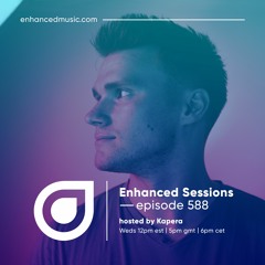 Enhanced Sessions 588 - Hosted by Kapera