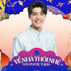 Về Nhà Thôi Nhé - Noo Phước Thịnh