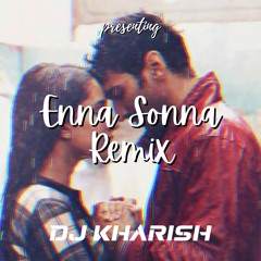 Enna Sonna Remix