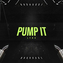 LYNX - Pump It (BROHOUSE)