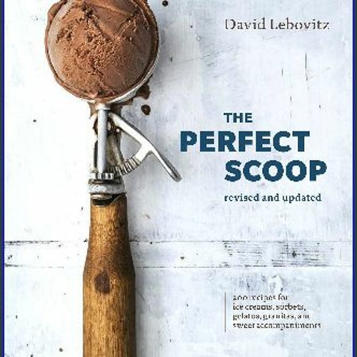 The Perfect Scoop, revised and updated