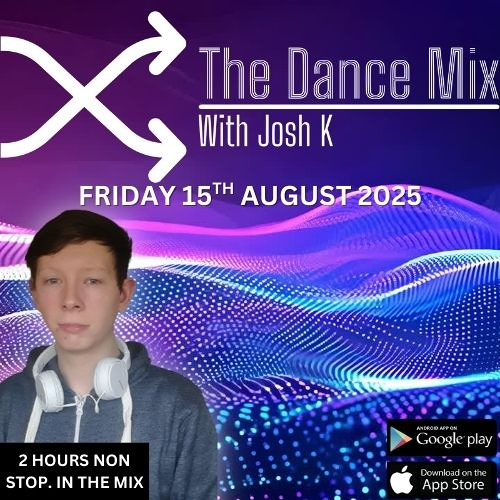 The Dance Mix With Josh K (Friday 15th August 2025)