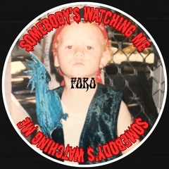FØRO - Somebody's Watching Me (EDIT)