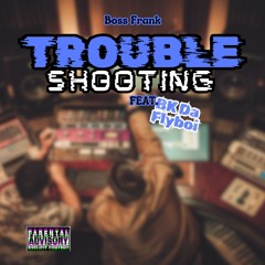 Troubleshooting F BK Da Flyboi