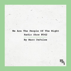 We Are The People Of The Night #42 - Marc DePulse