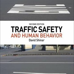 [ACCESS] [EPUB KINDLE PDF EBOOK] Traffic Safety and Human Behavior by  David Shinar &  David Shinar