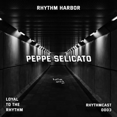 Rhythm Harbor - Peppe Selicato / RHYTHMCAST 0003 [RH0003]