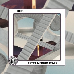 Her - Extra Medium Remix (Electric Swing Circus)
