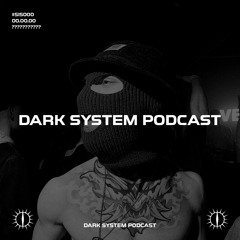 SYSTEM | DARK PODCAST v1