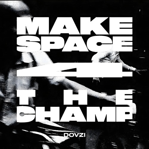 DOVZI - MAKESPACE 4 THECHAMP (Original Mix)