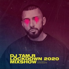 Dj TAM-R - Lockdown 2020 Mixshow