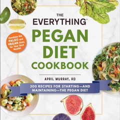 ⚡Read✔[PDF] The Everything Pegan Diet Cookbook: 300 Recipes for Starting?and