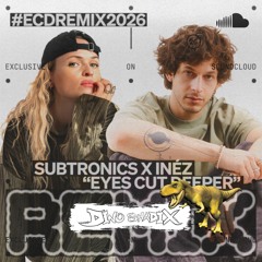 Subtronics x Inéz - Eyes Cut Deeper (Dino Shadix Remix)