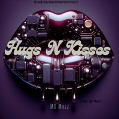 MD Millz - Hugs N Kisses prod. by Navii