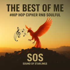 The Best of Me(3)  #Hip Hop Cipher RnB Soulful