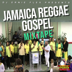 JAMAICA REGGAE GOSPEL MIXTAPE  DJ ERNIE FLEX