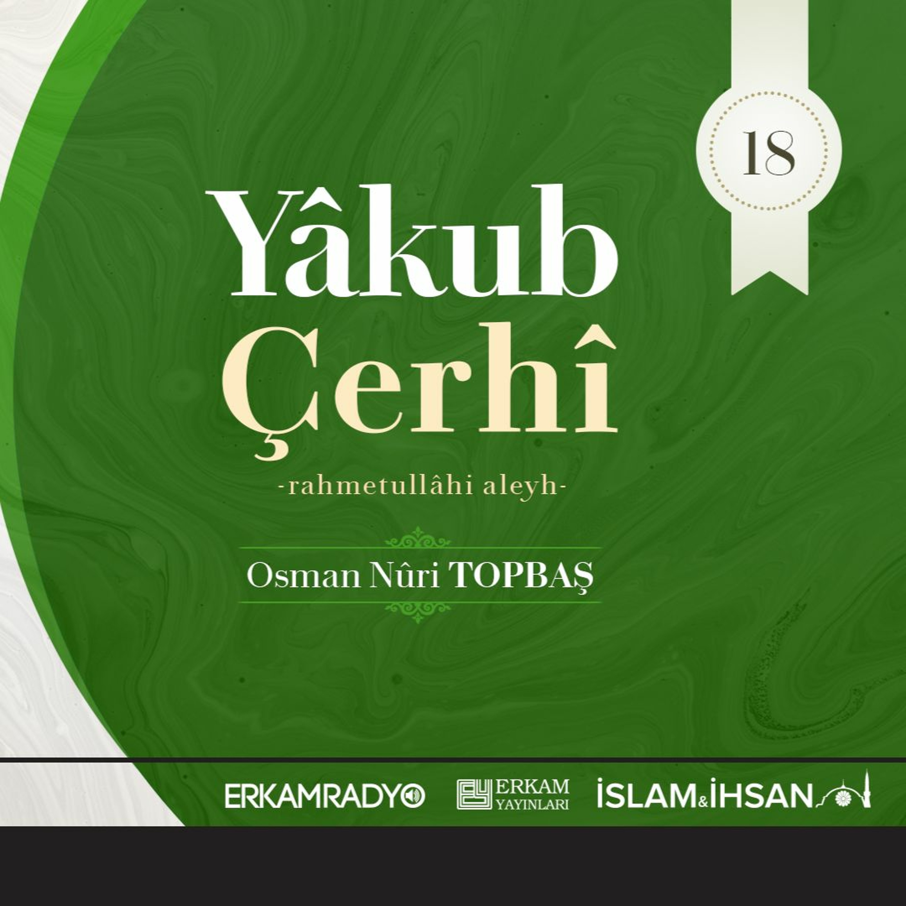 Yâkub Çerhî Rahmetullâhi Aleyh (Altın Silsile 18 - Sesli Kitap) - Osman Nuri Topbaş
