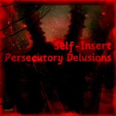 Persecutory Delusions (Self-Insert/Dust AU)
