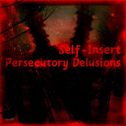 Persecutory Delusions (Self-Insert/Dust AU)
